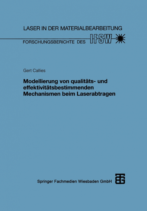 Modellierung von qualitäts- und effektivitätsbestimmenden Mechanismen beim Laserabtragen