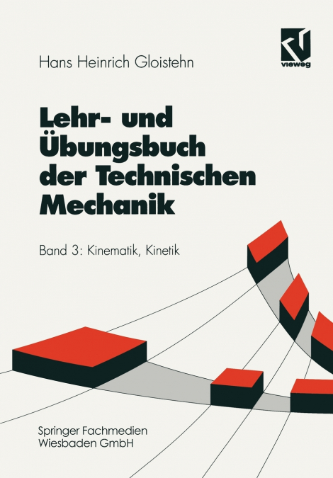 Lehr- und Übungsbuch der Technischen Mechanik