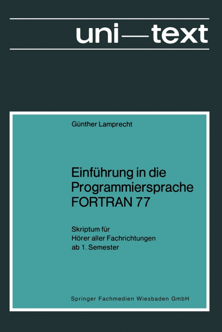 Einführung in die Programmiersprache FORTRAN 77