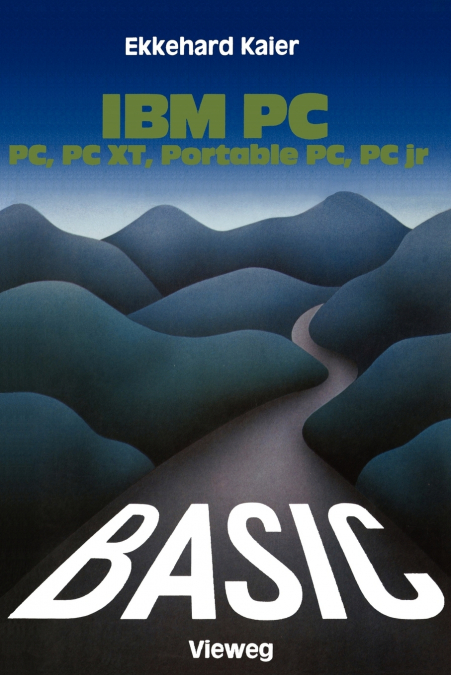 BASIC-Wegweiser für IBM PC, PC XT, Portable PC und PCjr