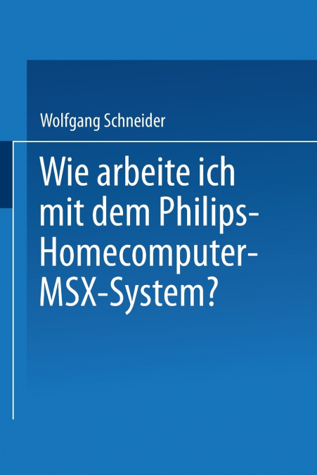 Wie arbeite ich mit dem Philips Homecomputer MSX™ - System?