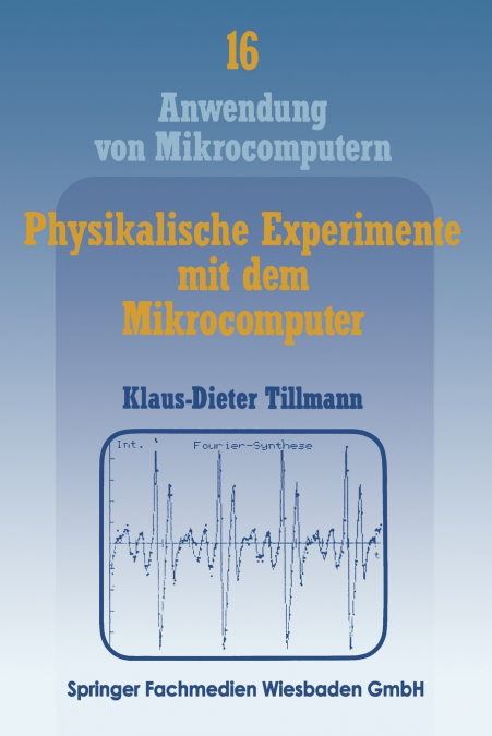 Physikalische Experimente mit dem Mikrocomputer