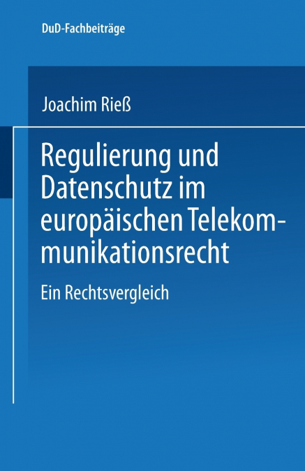 Regulierung und Datenschutz im europäischen Telekommunikationsrecht