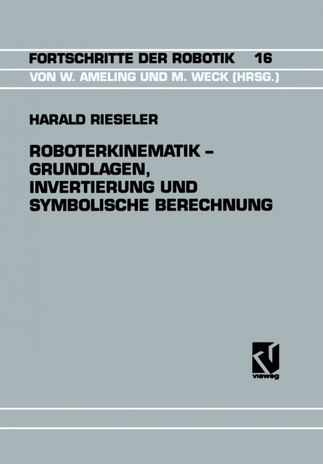 Roboterkinematik - Grundlagen, Invertierung und Symbolische Berechnung