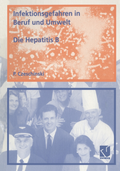 Infektionsgefahren in Beruf und Umwelt / Die Hepatitis B