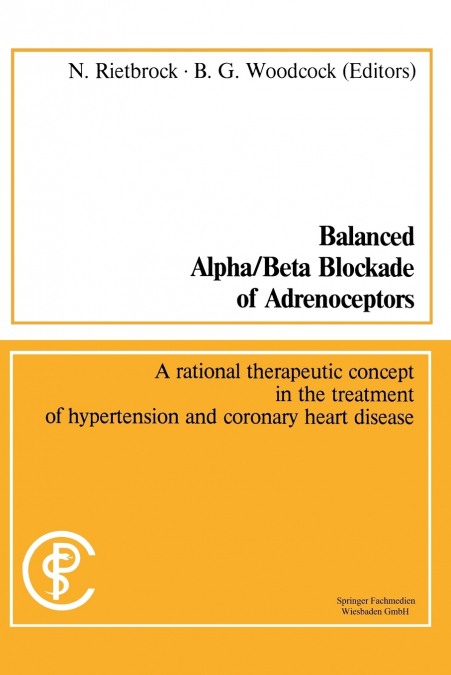 Balanced Alpha/Beta Blockade of Adrenoceptors / Balancierte Blockade Von Alpha- Und Beta-Adrenozeptoren