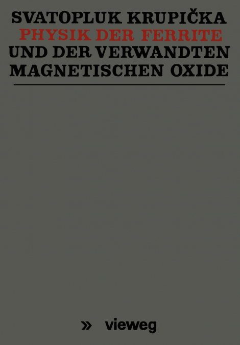 Physik der Ferrite und der verwandten magnetischen Oxide