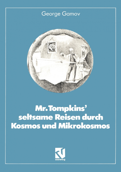 Mr. Tompkins’ seltsame Reisen durch Kosmos und Mikrokosmos