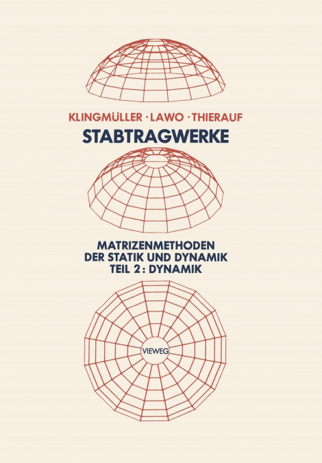 Stabtragwerke, Matrizenmethoden der Statik und Dynamik
