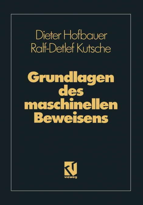 Grundlagen Des Maschinellen Beweisens