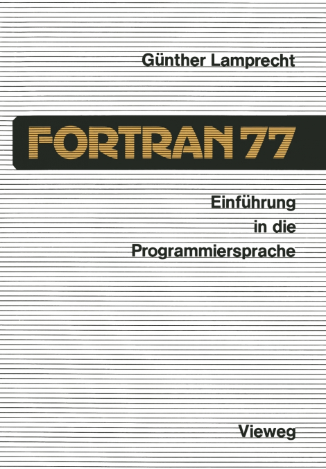 Einführung in die Programmiersprache FORTRAN 77