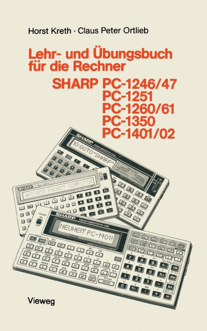 Lehr- Und Ubungsbuch Fur Die Rechner Sharp PC-1246/47, PC-1251, PC-1260/61, PC-1350, PC-1401/02