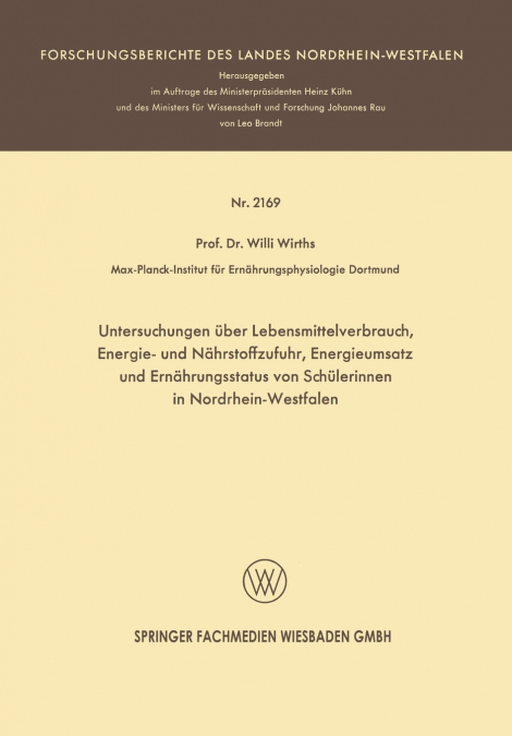 Untersuchungen Uber Lebensmittelverbrauch, Energie- Und Nahrstoffzufuhr, Energieumsatz Und Ernahrungsstatus Von Schulerinnen in Nordrhein-Westfalen