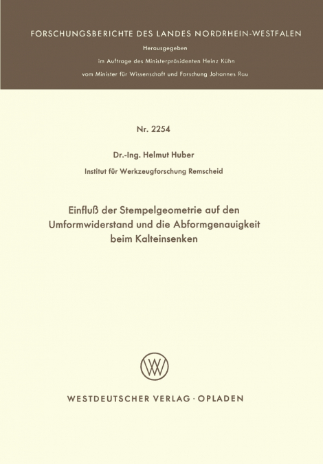 Einfluss Der Stempelgeometrie Auf Den Umformwiderstand Und Die Abformgenauigkeit Beim Kalteinsenken