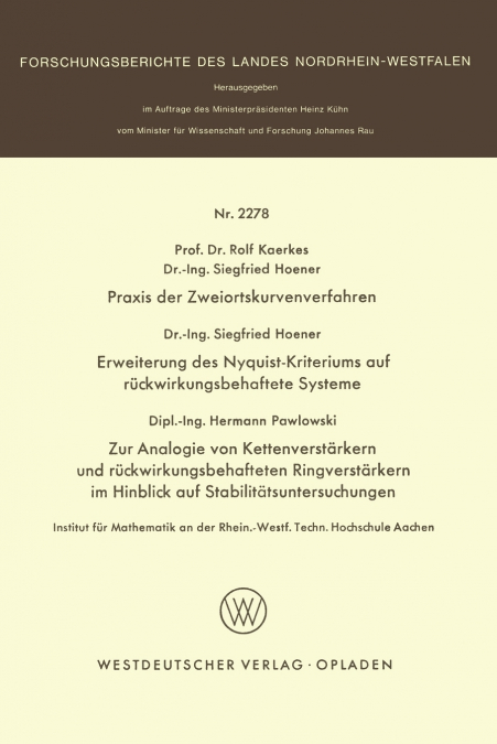 Praxis der Zweiortskurvenverfahren. Erweiterung des Nyquist-Kriteriums auf rückwirkungsbehaftete Systeme. Zur Analogie von Kettenverstärkern und rückwirkungsbehafteten Ringverstärkern im Hinblick auf 