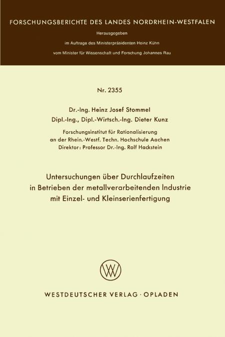 Untersuchungen Uber Durchlaufzeiten in Betrieben Der Metallverarbeitenden Industrie Mit Einzel- Und Kleinserienfertigung