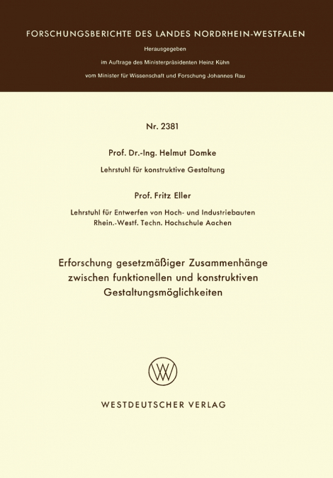 Erforschung gesetzmäßiger Zusammenhänge zwischen funktionellen und konstruktiven Gestaltungsmöglichkeiten