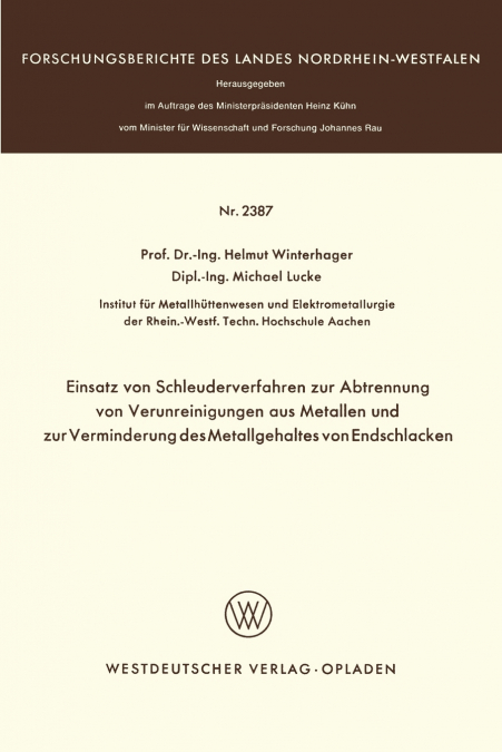 Einsatz Von Schleuderverfahren Zur Abtrennung Von Verunreinigungen Aus Metallen Und Zur Verminderung Des Metallgehaltes Von Endschlacken
