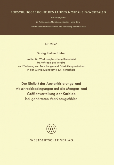 Der Einfluss Der Austenitisierungs- Und Abschreckbedingungen Auf Die Mengen- Und Grossenverteilung Der Karbide Bei Geharteten Werkzeugstahlen