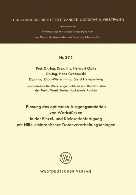 Planung des optimalen Ausgangsmaterials von Werkstücken in der Einzel- und Kleinserienfertigung mit Hilfe elektronischer Datenverarbeitungsanlagen