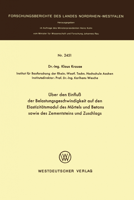 Über den Einfluß der Belastungsgeschwindigkeit auf den Elastizitätsmodul des Mörtels und Betons sowie des Zementsteins und Zuschlags