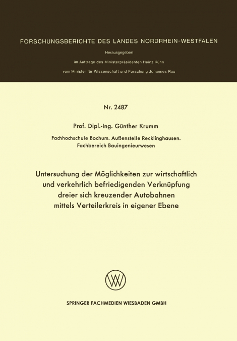 Untersuchung Der Moglichkeiten Zur Wirtschaftlich Und Verkehrlich Befriedigenden Verknupfung Dreier Sich Kreuzender Autobahnen Mittels Verteilerkreis