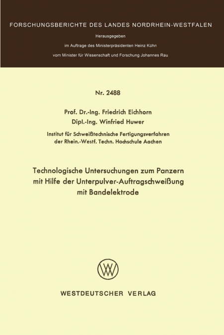 Technologische Untersuchungen Zum Panzern Mit Hilfe Der Unterpulver-Auftragschweissung Mit Bandelektrode