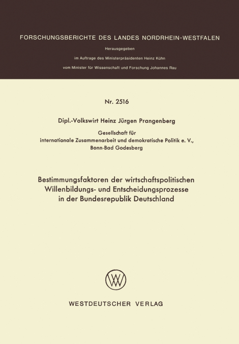 Bestimmungsfaktoren Der Wirtschaftspolitischen Willenbildungs- Und Entscheidungsprozesse in Der Bundesrepublik Deutschland