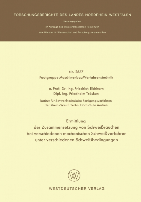 Ermittlung Der Zusammensetzung Von Schweissrauchen Bei Verschiedenen Mechanischen Schweissverfahren Unter Verschiedenen Schweissbedingungen