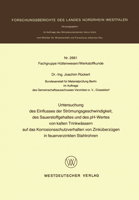 Untersuchung Des Einflusses Der Stromungsgeschwindigkeit, Des Sauerstoffgehaltes Und Des PH-Wertes Von Kalten Trinkwassern Auf Das Korrosionsschutzver