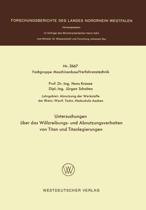 Untersuchungen Uber Das Walzreibungs- Und Abnutzungsverhalten Von Titan Und Titanlegierungen