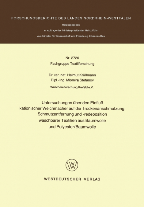 Untersuchungen Uber Den Einfluss Kationischer Weichmacher Auf Die Trockenanschmutzung, Schmutzentfernung Und -Redeposition Waschbarer Textilien Aus Ba