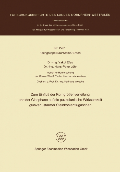 Zum Einfluss Der Korngrossenverteilung Und Der Glasphase Auf Die Puzzolanische Wirksamkeit Gluhverlustarmer Steinkohlenflugaschen