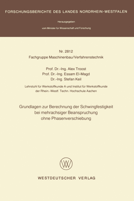 Grundlagen zur Berechnung der Schwingfestigkeit bei mehrachsiger Beanspruchung ohne Phasenverschiebung