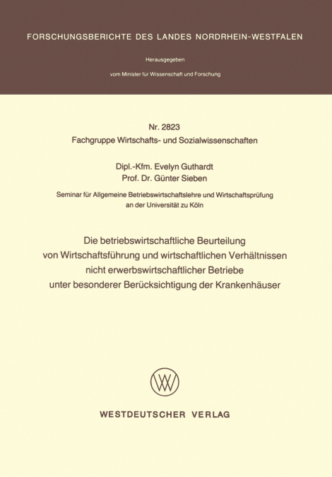 Die betriebswirtschaftliche Beurteilung von Wirtschaftsführung und wirtschaftlichen Verhältnissen nicht erwerbswirtschaftlicher Betriebe unter besonderer Berücksichtigung der Krankenhäuser