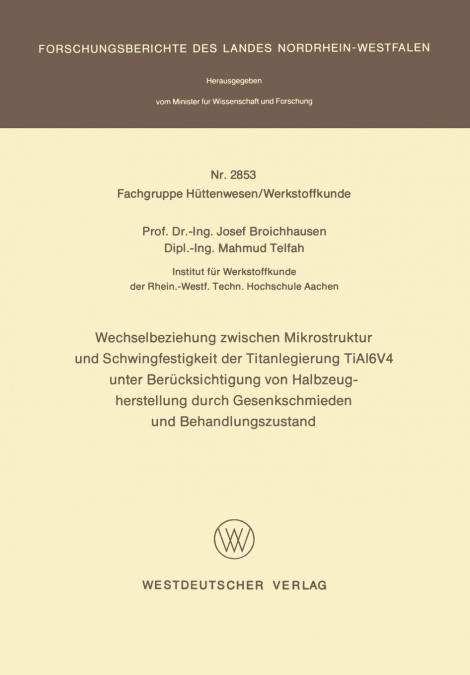 Wechselbeziehung Zwischen Mikrostruktur Und Schwingfestigkeit Der Titanlegierung Tial6v4 Unter Berucksichtigung Von Halbzeugherstellung Durch Gesenksc