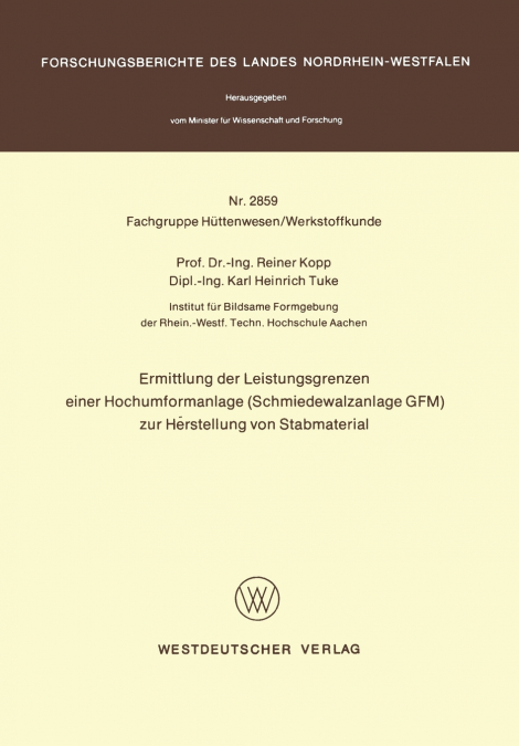 Ermittlung Der Leistungsgrenzen Einer Hochumformanlage (Schmiedewalzanlage Gfm) Zur Herstellung Von Stabmaterial