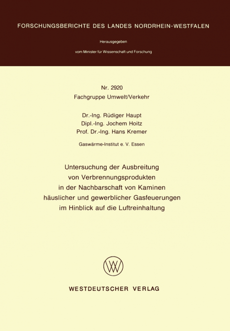 Untersuchung der Ausbreitung von Verbrennungsprodukten in der Nachbarschaft von Kaminen häuslicher und gewerblicher Gasfeuerungen im Hinblick auf die Luftreinhaltung
