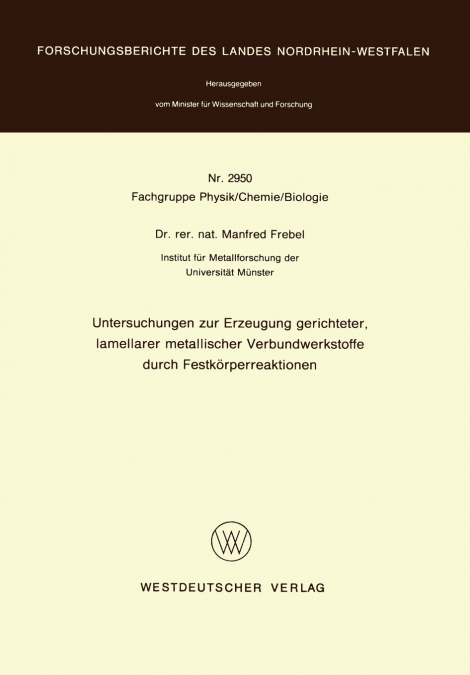Untersuchungen zur Erzeugung gerichteter lamellarer metallischer Verbundwerkstoffe durch Festkörperreaktionen