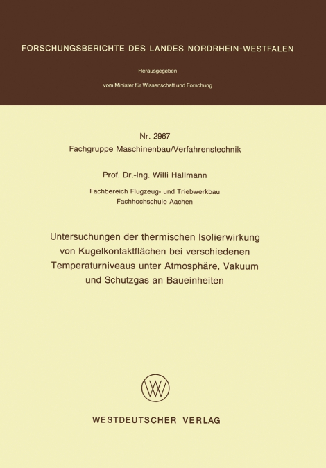 Untersuchungen der thermischen Isolierwirkung von Kugelkontaktflächen bei verschiedenen Temperaturniveaus unter Atmosphäre, Vakuum und Schutzgas an Baueinheiten