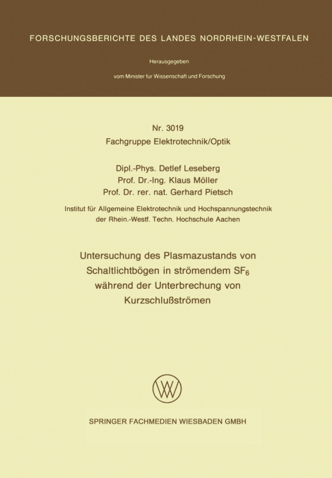 Untersuchung des Plasmazustands von Schaltlichtbögen in strömendem SF6 während der Unterbrechung von Kurzschlußströmen