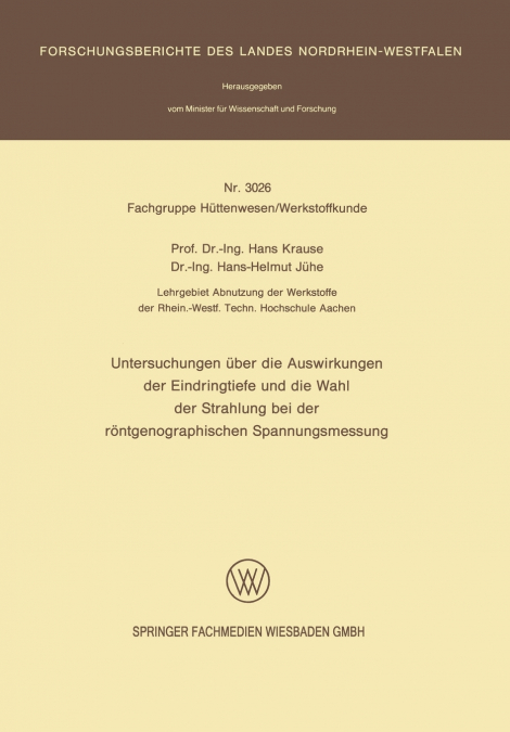 Untersuchungen Uber Die Auswirkungen Der Eindringtiefe Und Die Wahl Der Strahlung Bei Der Rontgenographischen Spannungsmessung