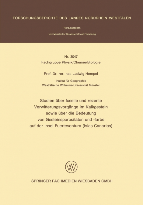 Studien Uber Fossile Und Rezente Verwitterungsvorgange Im Kalkgestein Sowie Uber Die Bedeutung Von Gesteinsporositaten Und -Farbe Auf Der Insel Fuerte