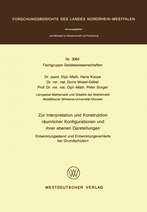 Zur Interpretation und Konstruktion räumlicher Konfigurationen und ihrer ebenen Darstellungen Entwicklungsstand und Entwicklungsverläufe bei Grundschülern