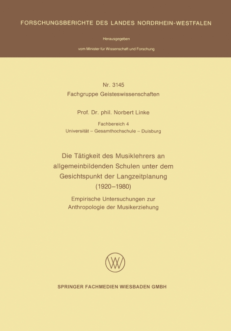 Die Tatigkeit Des Musiklehrers an Allgemeinbildenden Schulen Unter Dem Gesichtspunkt Der Langzeitplanung (1920 - 1980)