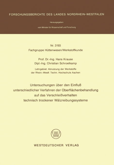 Untersuchungen über den Einfluß unterschiedlicher Verfahren der Oberflächenbehandlung auf das Verschleißverhalten technisch trockener Wälzreibungssysteme