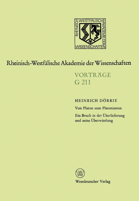 Von Platon zum Platonismus Ein Bruch in der Überlieferung und seine Überwindung