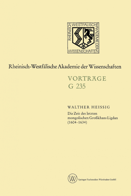 Die Zeit Des Letzten Mongolischen Grosskhans Ligdan (1604-1634)