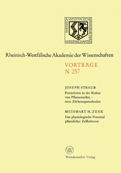 Fortschritte in Der Kultur Von Pfanzenzellen Neue Zuchtungsmethoden. Das Physiologische Potential Pflanzlicher Zellkulturen