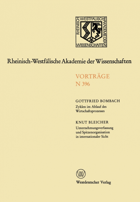 Zyklen Im Ablauf Des Wirtschaftsprozesses Mythos Und Realitat. Unternehmungsverfassung Und Spitzenorganisation in Internationaler Sicht
